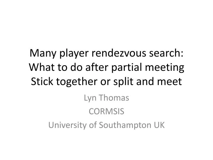 many player rendezvous search what to do after partial meeting stick together or split and meet