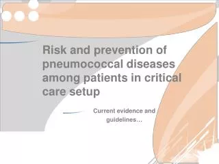 Risk and prevention of pneumococcal diseases among patients in critical care setup