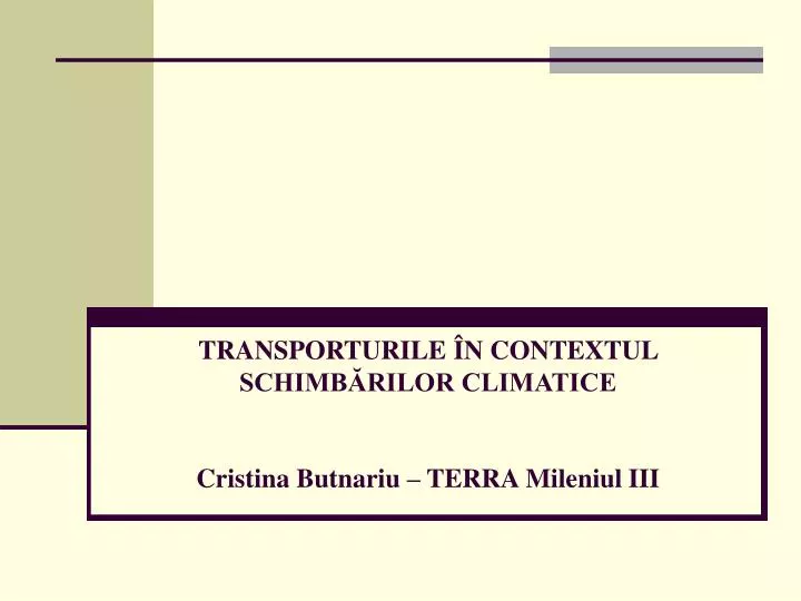 transporturile n contextul schimb rilor climatice cristina butnariu terra mileniul iii
