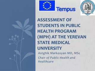 ASSESSMENT OF STUDENTS IN PUBLIC HEALTH PROGRAM (MPH) AT THE YEREVAN STATE MEDICAL UNIVERSITY