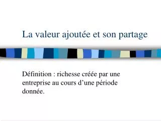 la valeur ajout e et son partage