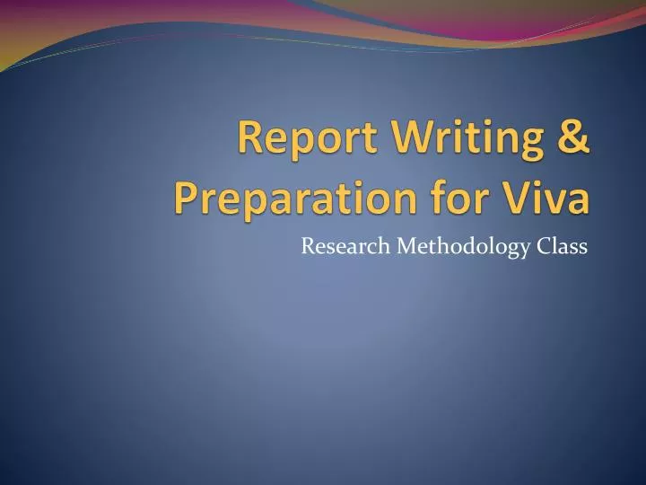 report writing preparation for viva