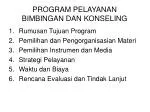 PROGRAM PELAYANAN BIMBINGAN DAN KONSELING - slide 1