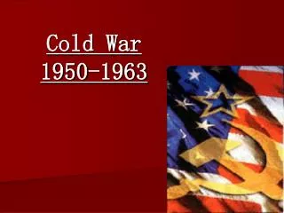 Cold War 1950-1963