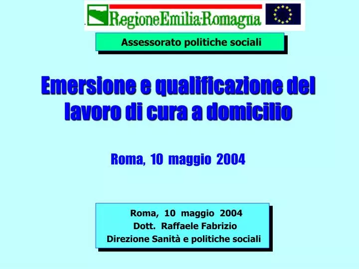 emersione e qualificazione del lavoro di cura a domicilio roma 10 maggio 2004