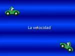La velocidad - slide 1