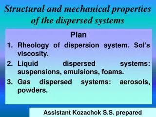 Structural and mechanical properties of the dispersed systems