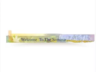 Welcome To The Seminar