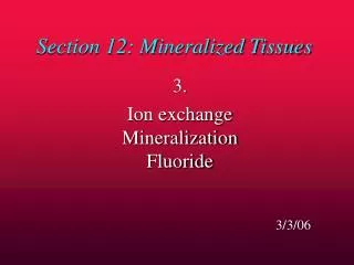 Section 12: Mineralized Tissues