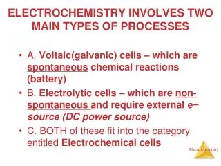 ELECTROCHEMISTRY INVOLVES TWO MAIN TYPES OF PROCESSES