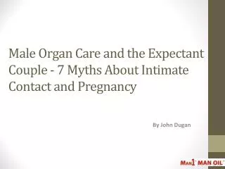 Male Organ Care and the Expectant Couple