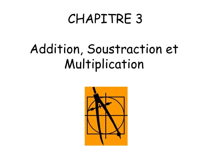 chapitre 3 addition soustraction et multiplication