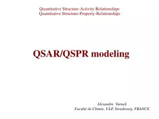Quantitative Structure-Activity Relationships Quantitative Structure-Property-Relationships