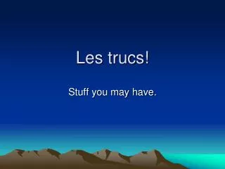 les trucs