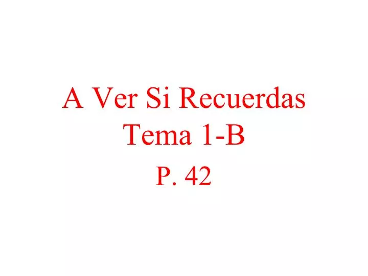 a ver si recuerdas tema 1 b