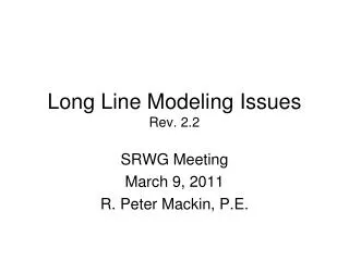 Long Line Modeling Issues Rev. 2.2