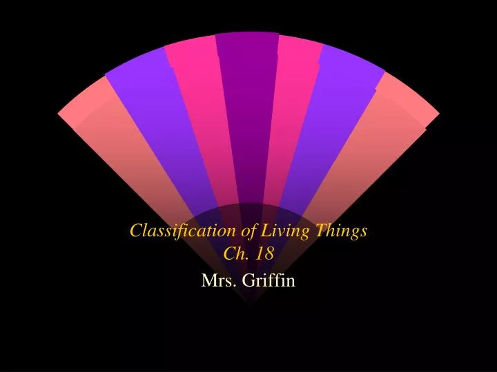 classification of living things ch 18