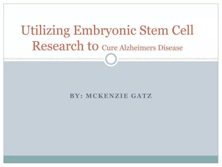 utilizing embryonic stem cell research to cure alzheimers disease