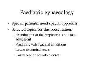 Paediatric gynaecology