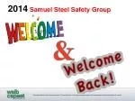 2014 Samuel Steel Safety Group - slide 1
