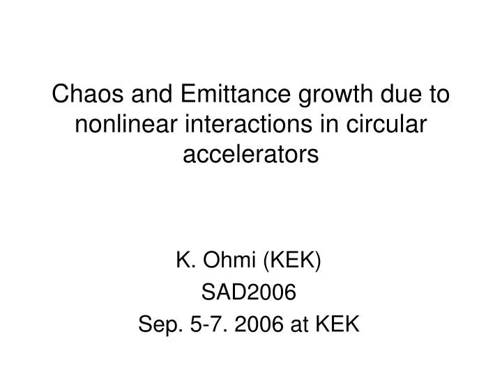 chaos and emittance growth due to nonlinear interactions in circular accelerators