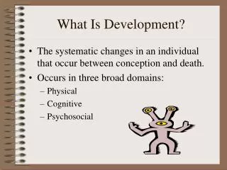 What Is Development?