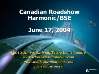 Canadian Roadshow Harmonic/BSE June 17, 2004