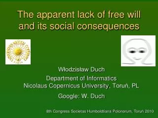 The apparent lack of free will and its social consequences