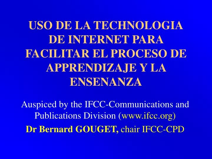 uso de la technologia de internet para facilitar el proceso de apprendizaje y la ensenanza