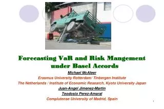 Forecasting VaR and Risk Mangement under Basel Accords Michael McAleer