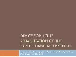 Device for Acute Rehabilitation of the paretic hand after stroke