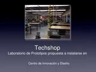 techshop laboratorio de prototipos propuesta a instalarse en