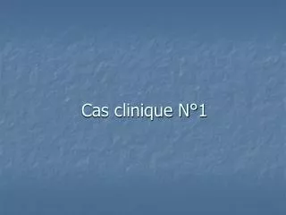 cas clinique n 1