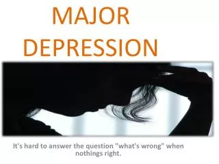 MAJOR DEPRESSION