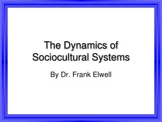The Dynamics of Sociocultural Systems
