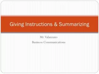 Giving Instructions &amp; Summarizing