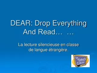 DEAR: Drop Everything And Read… …