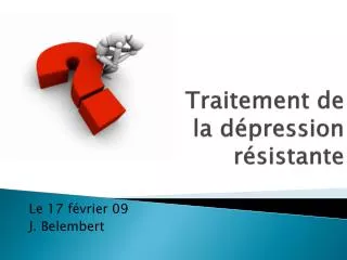 traitement de la d pression r sistante