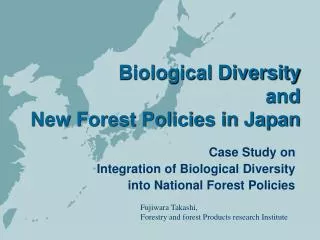 Biological Diversity and New Forest Policies in Japan