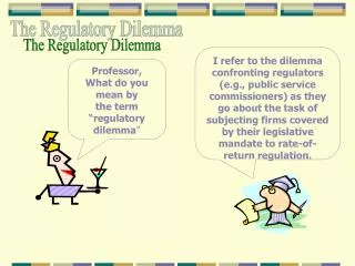 The Regulatory Dilemma