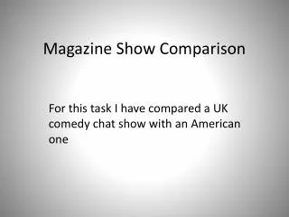 Magazine Show Comparison