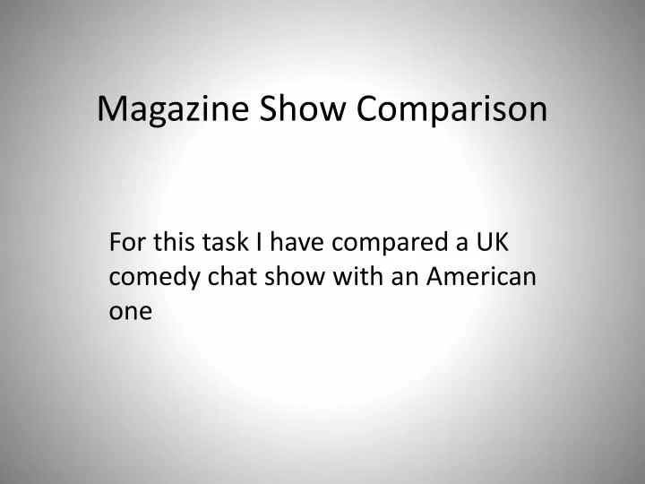 magazine show comparison