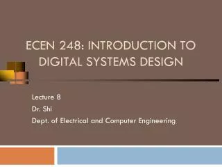 ECEN 248: INTRODUCTION TO DIGITAL SYSTEMS DESIGN