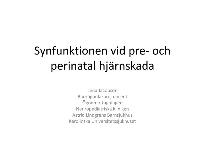 synfunktionen vid pre och perinatal hj rnskada