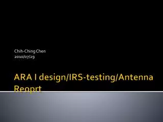 ARA I design/IRS-testing/Antenna Reoprt