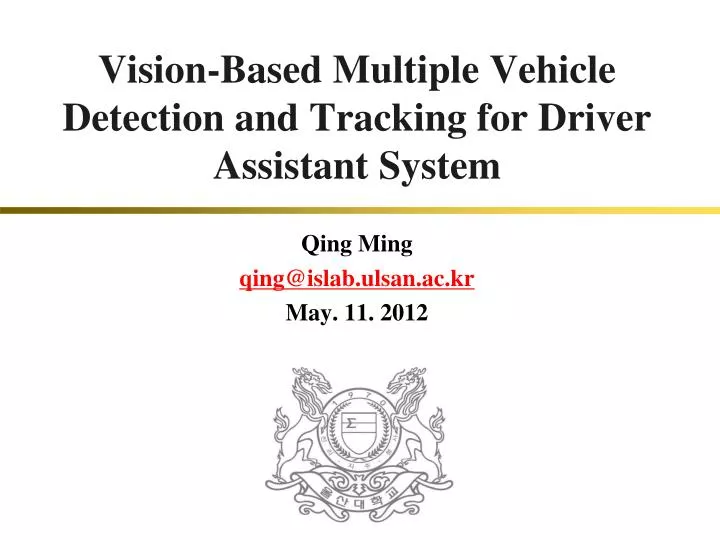 vision based multiple vehicle detection and tracking for driver assistant system