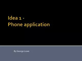 Idea 1 - Phone application