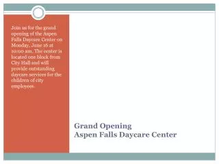 Grand Opening Aspen Falls Daycare Center
