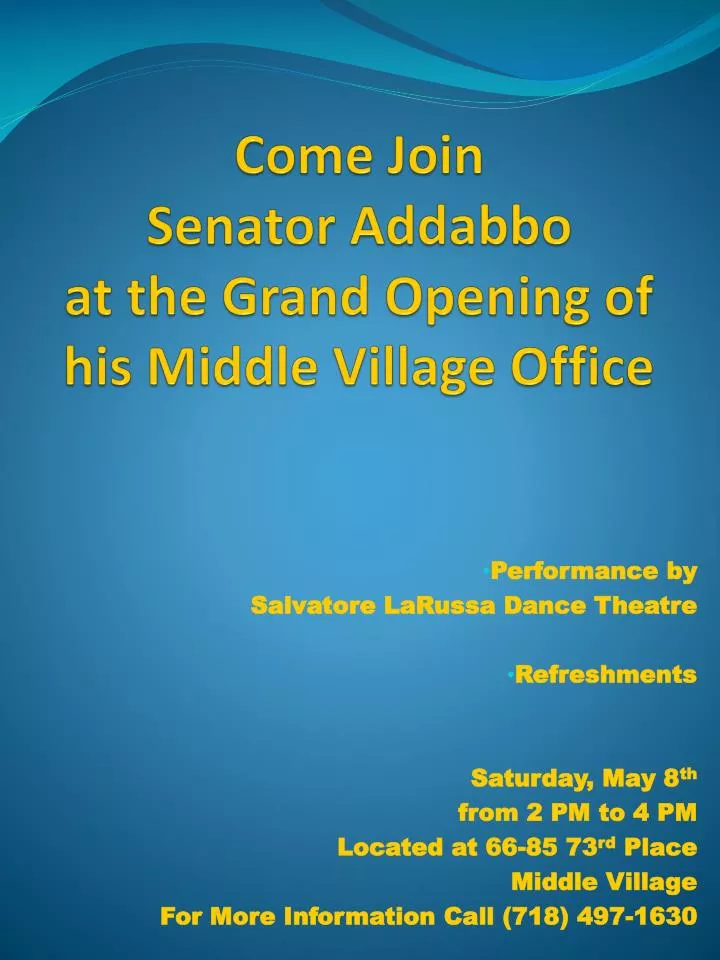 come join senator addabbo at the grand opening of his middle village office