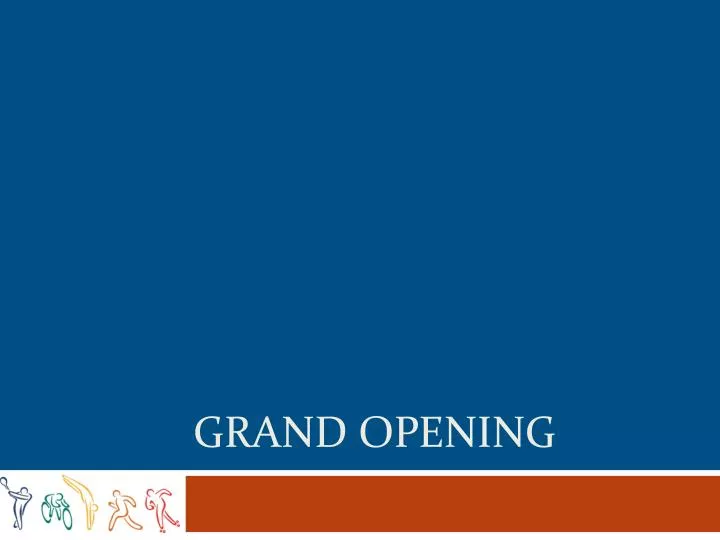 grand opening